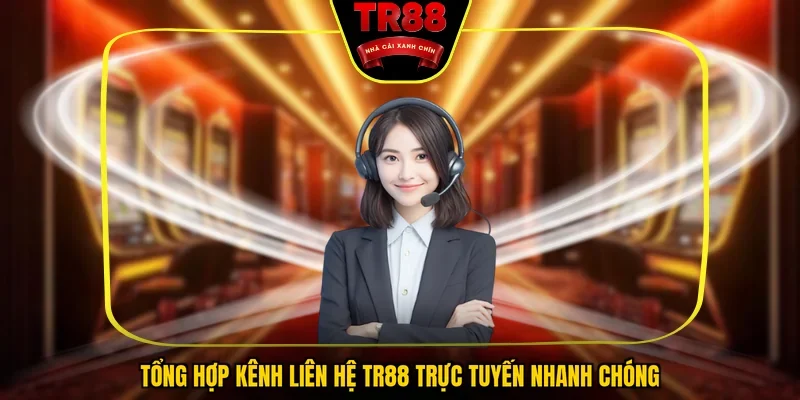 Liên Hệ TR88 - Các Kênh Hỗ Trợ Khách Hàng Nhanh Chóng 24/7 - FALCON88.SBS
