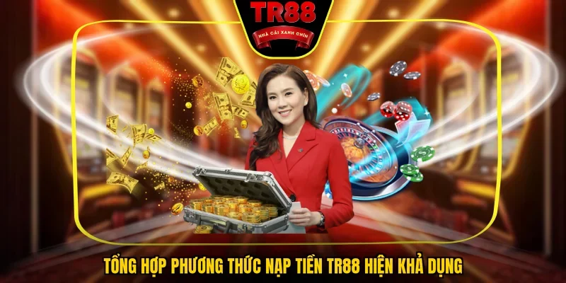 Nạp Tiền TR88 - Hướng Dẫn Giao Dịch Tài Chính Tại Nền Tảng - FALCON88.SBS